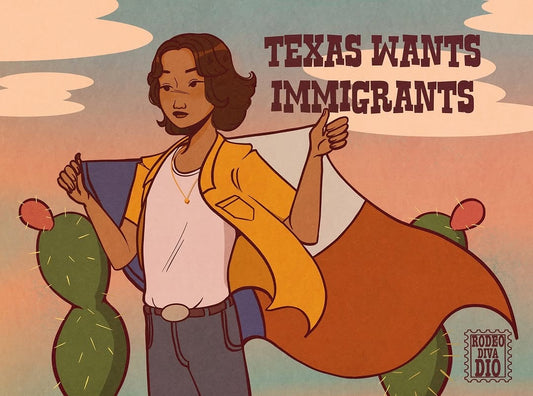 TEXAS WANTS IMMIGRANTS